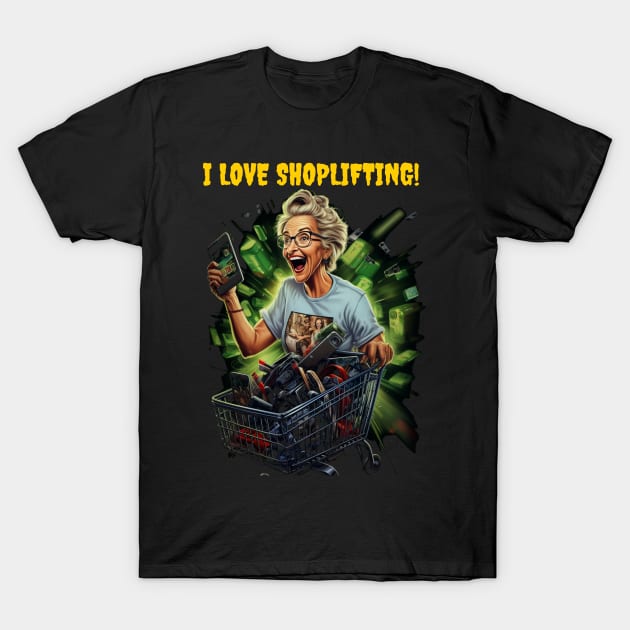 I love shoplifting T-Shirt by Popstarbowser